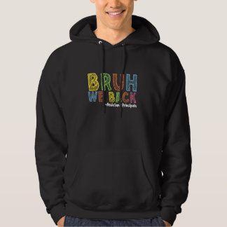 Bruh We Back Assistant Principal Funny Zurück zu S Hoodie