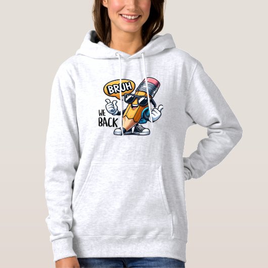 Bruh We Back, Back To School Teacher  Hoodie (Vorderseite)