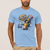 Bruh We Back, Back To School Teacher  T-Shirt (Vorderseite)