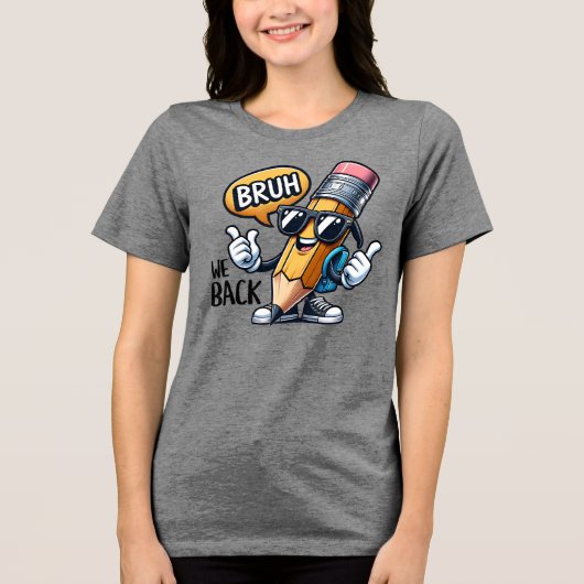 Bruh We Back, Back To School Teacher Tri-Blend Shirt (Vorderseite)
