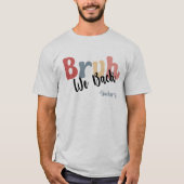 Bruh We Back, Back to School Teacher TShirt (Vorderseite)