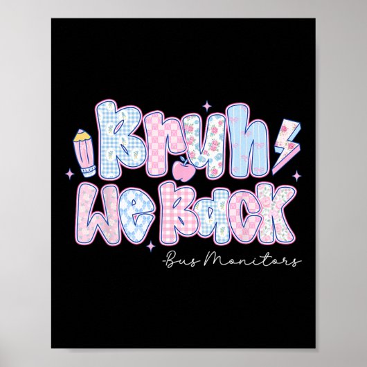 Bruh We Back Bus Monitors Pencil Back To School  Poster (Vorne)