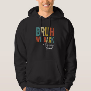 Bruh We Back Crossguard Vintag lustig zurück Hoodie