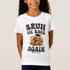 Bruh We Back Cute Sloth Back To School T-Shirt