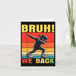 Bruh We Back Dabbing Boys Back to School Student F Karte