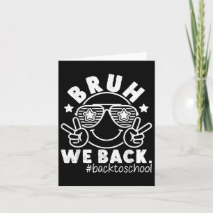 Bruh We Back First Day Back to School Lächeln Gesi Karte