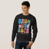 Bruh We Back First Day of School Assistant Princip Sweatshirt (Vorne ganz)