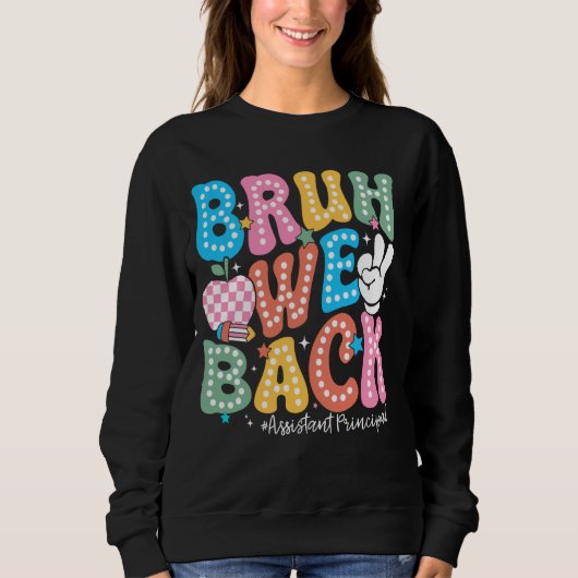 Bruh We Back First Day of School Assistant Princip Sweatshirt (Vorderseite)