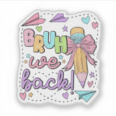 Bruh We Back Funny Back Back Back to School Kinder Aufkleber (Vorderseite)