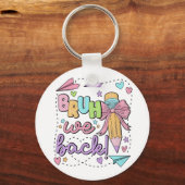 Bruh We Back Funny Back Back Back to School Kinder Schlüsselanhänger (Vorderseite)