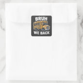 Bruh We Back Funny Back to School Bus Driver Quadratischer Aufkleber (Tasche)