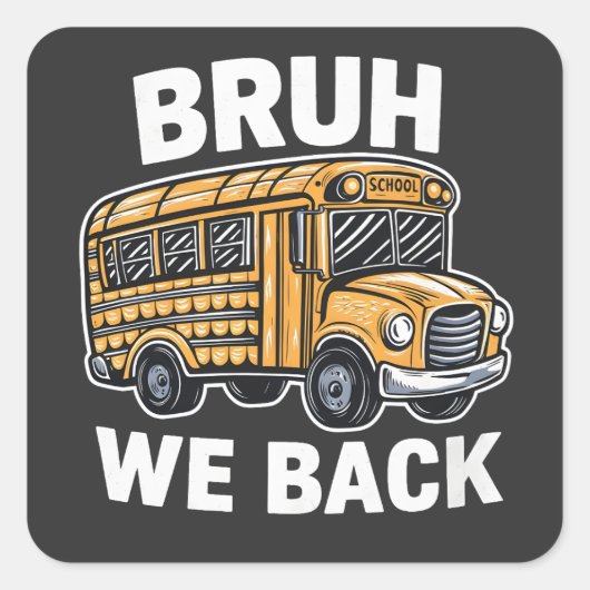 Bruh We Back Funny Back to School Bus Driver Quadratischer Aufkleber (Vorderseite)