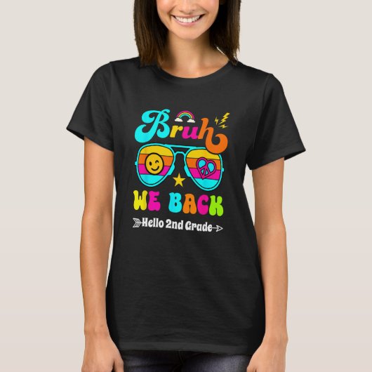 Bruh We Back Hello 2nd Grade Back to School Teache T-Shirt (Vorderseite)