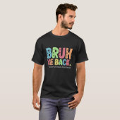 Bruh We Back Instructor Assistants Funny Back to T-Shirt (Vorne ganz)