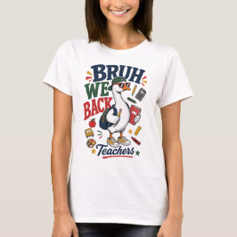 Bruh We Back Lehrer-Shirt | Lustiges Zurück zur Sc T-Shirt