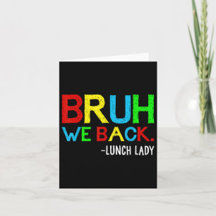 Bruh We Back Lunch Lady Funny Zurück zum Schulesse Karte