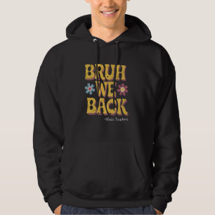 Bruh We Back Music Teachers Funny Vintag Zurück Hoodie