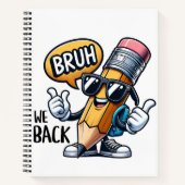 Bruh We Back  Notizblock (Vorderseite)