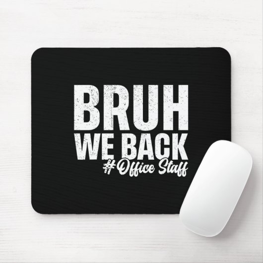 Bruh We Back Office Staff First Day Of School Back Mousepad (Mit Mouse)