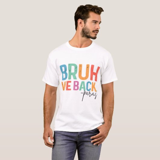 Bruh We Back Paraprofessional School T-Shirt (Vorne ganz)