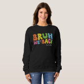 Bruh We back Pre-k First Day of School 2024 Groovy Sweatshirt (Vorne ganz)