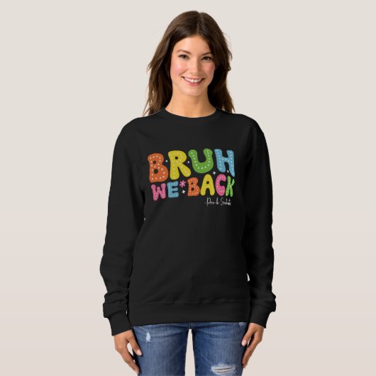 Bruh We back Pre-k First Day of School 2024 Groovy Sweatshirt (Vorne ganz)