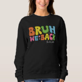 Bruh We back Pre-k First Day of School 2024 Groovy Sweatshirt (Vorderseite)