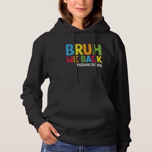 Bruh We Back School Nurses Funny Back To School Nu Hoodie (Vorderseite)