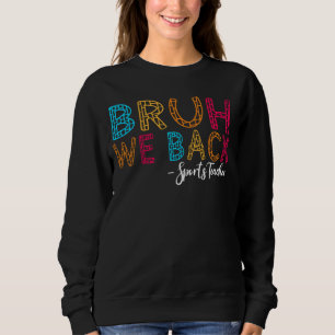Bruh We Back Sports Teacher Erster Schultag Gr Sweatshirt
