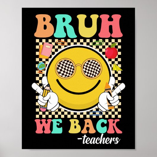 Bruh We Back Teachers Funny Back To School Groovy Poster (Vorne)