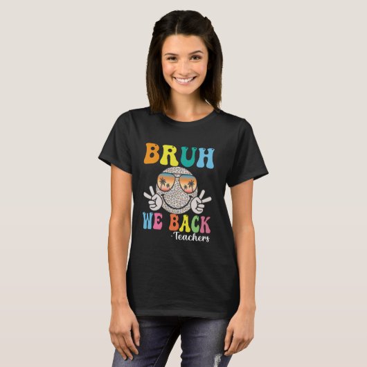 Bruh We Back Teachers Retro Smile Face Groovy zurü T-Shirt (Vorne ganz)