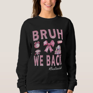 Bruh We Back Teachers Shirt für Frauen
