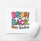 Bruh We back to School Teacher Apprecience Boys G Mousepad (Mit Mouse)