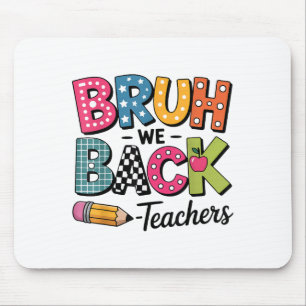 Bruh We back to School Teacher Apprecience Boys G Mousepad
