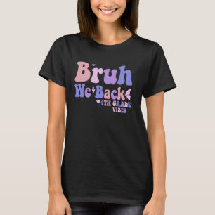 Bruh We Back Ved Grade Vibes 1. Schultag T-Shirt