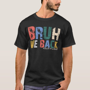 BRUH WE BACK, Zurück zur Schule 2024 für lustige L T-Shirt