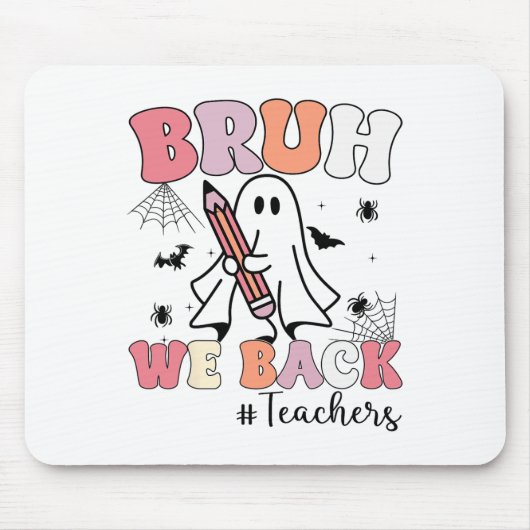 Bruh We Ck Doachers First Day of School Ghost Hall Mousepad (Vorne)