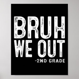 Bruh We out 2nd Graders Second Grade Abschluss Cl Poster