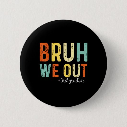 Bruh We out 3rd Graders Third Grade Abschluss Button (Vorderseite)