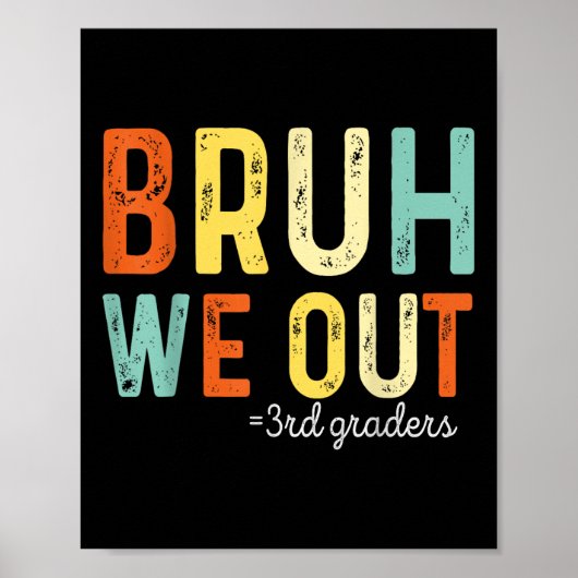 Bruh We out 3rd Graders Third Grade Abschluss Poster (Vorne)
