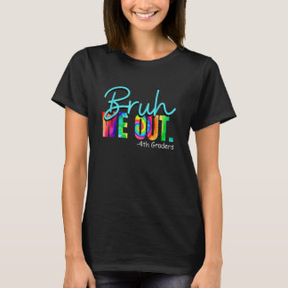 Bruh We out 4th Grade Vurth Abschluss Cl T-Shirt