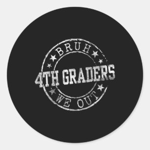 Bruh We out 4th Graders Circle Emblem Abschluss C Runder Aufkleber