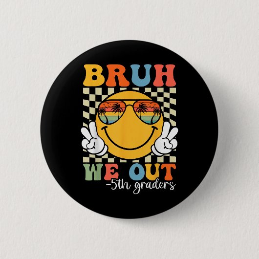 Bruh We Out 5th Graders Fünfte Klasse Abschluss Cl Button (Vorderseite)