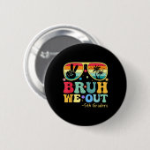 Bruh We Out 5th Graders Fünfte Klasse Abschluss Cl Button (Vorne & Hinten)