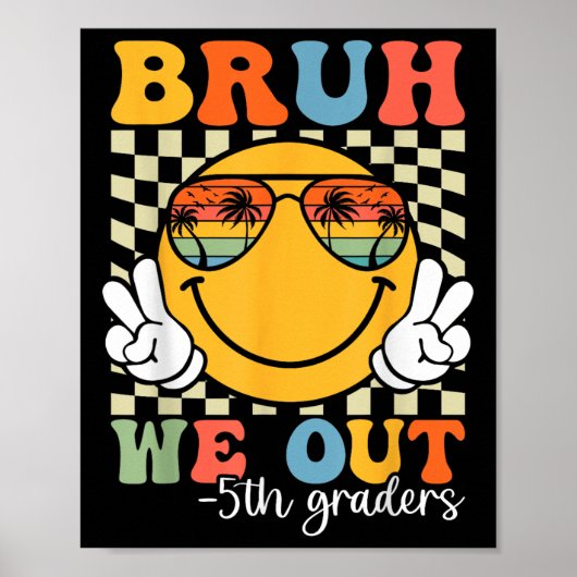 Bruh We Out 5th Graders Fünfte Klasse Abschluss Cl Poster (Vorne)