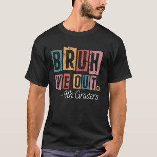 Bruh We Out 9. Graders School Graduierte Lehrer T-Shirt