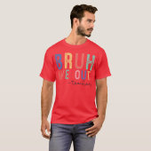 Bruh We Out friend T-Shirt (Vorne ganz)