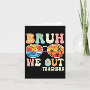 Bruh We out Groovy Retro Teachers Happy Last Day O Karte