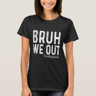 Bruh We out Kindergarten Abschluss Cl of 2025 T-Shirt