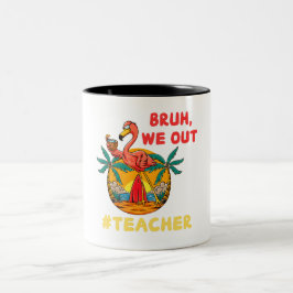 Bruh We out Lehrer Letzten Tag Sommerurlaub Zweifarbige Tasse